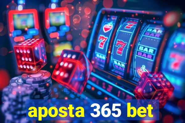 aposta 365 bet